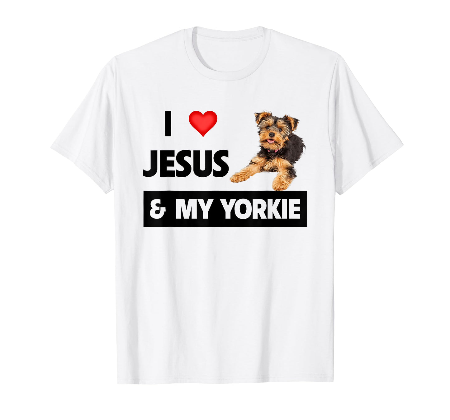 I Love Jesus and My Yorkie Dog Mom Dad Pet Parent Christians T-Shirt