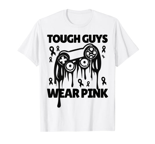 Tough Guys Wear Pink For Gamer Breast Cancer Awareness T-Shirt