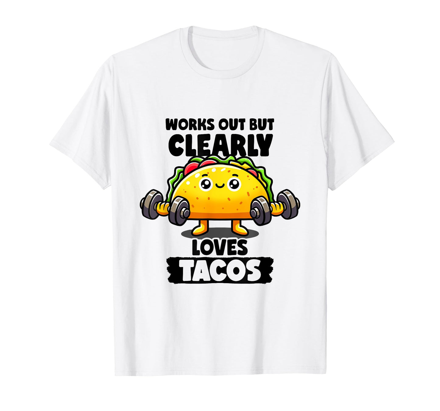 Works Out But Clearly Loves Tacos Gym Taco Tuesday Tacos T-Shirt