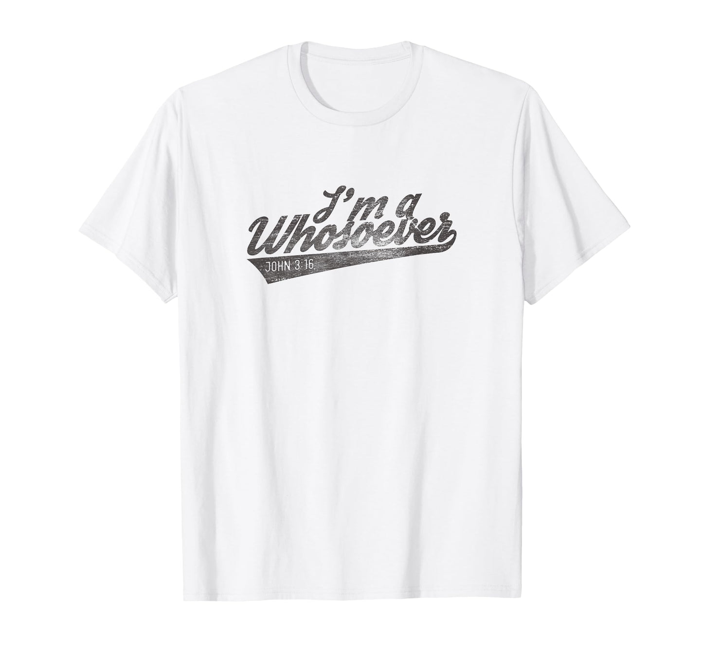 Religious I'm A Whosoever Bible Verse John Modern Faith T-Shirt