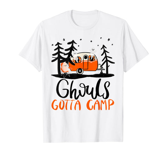 Ghouls Gotta Camp | Funny Punny Halloween Ghost RV Camping T-Shirt