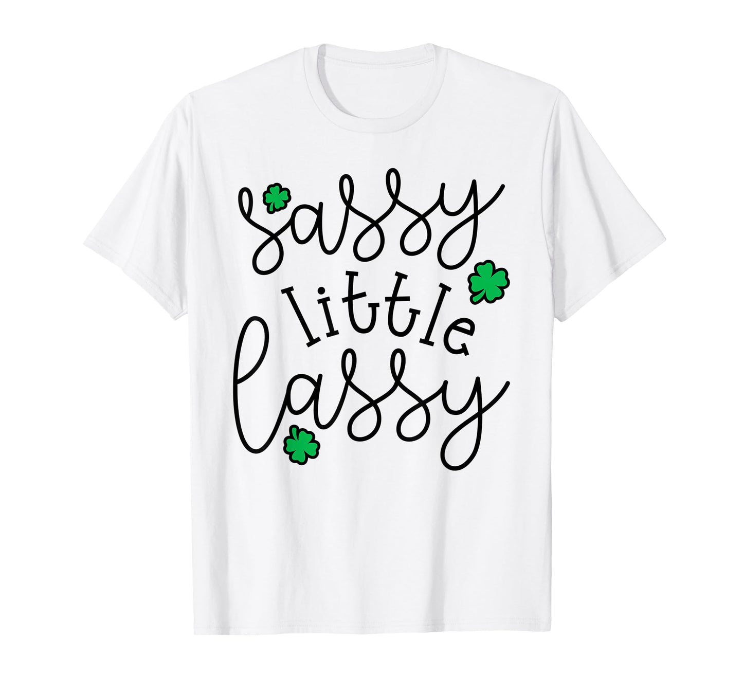 Sassy Little Lassy Cute Irish St. Patrick's Day Funny T-Shirt