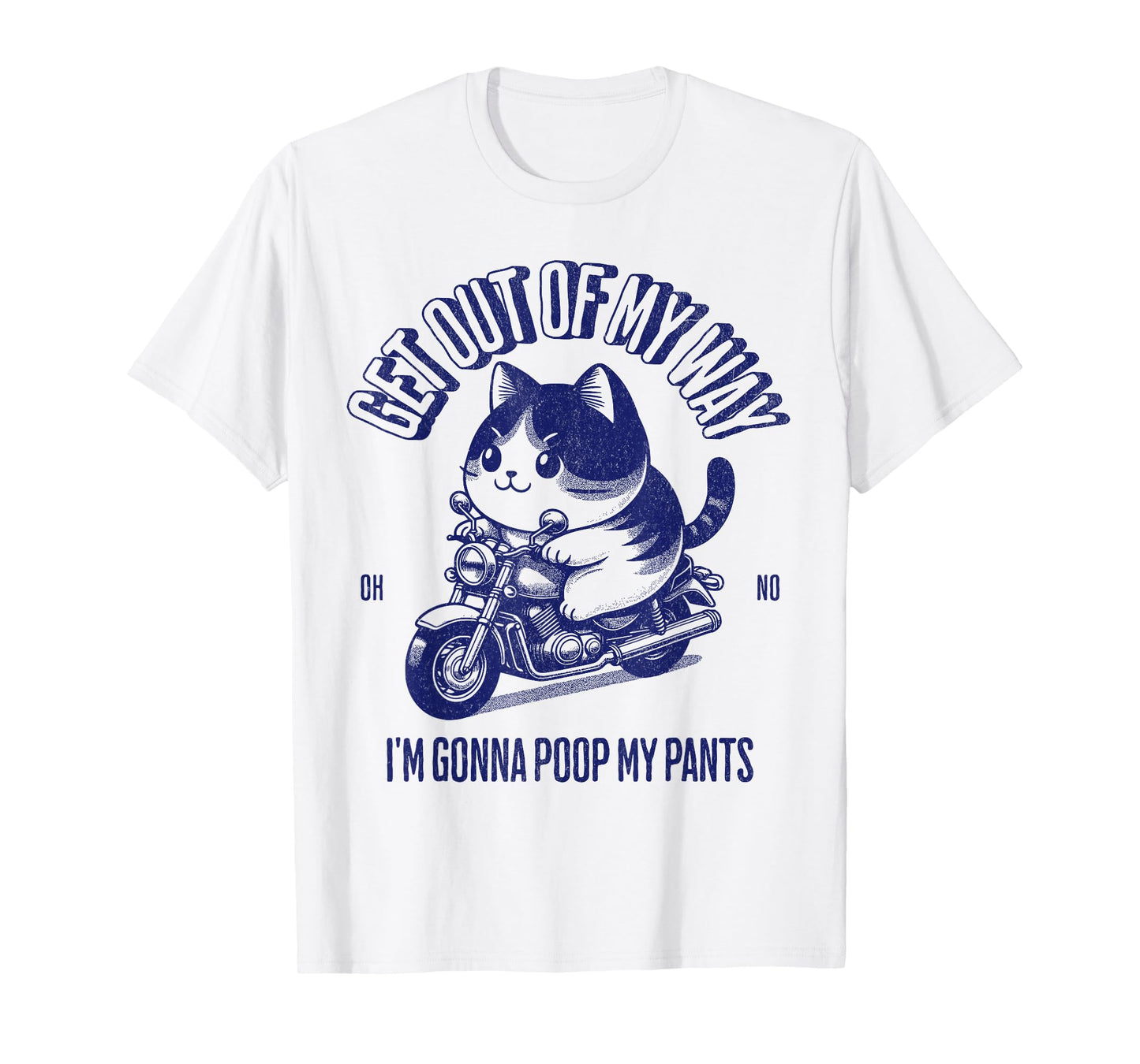Get Out of My Way Gonna Poop My Pants Funny Adult Humor Meme T-Shirt