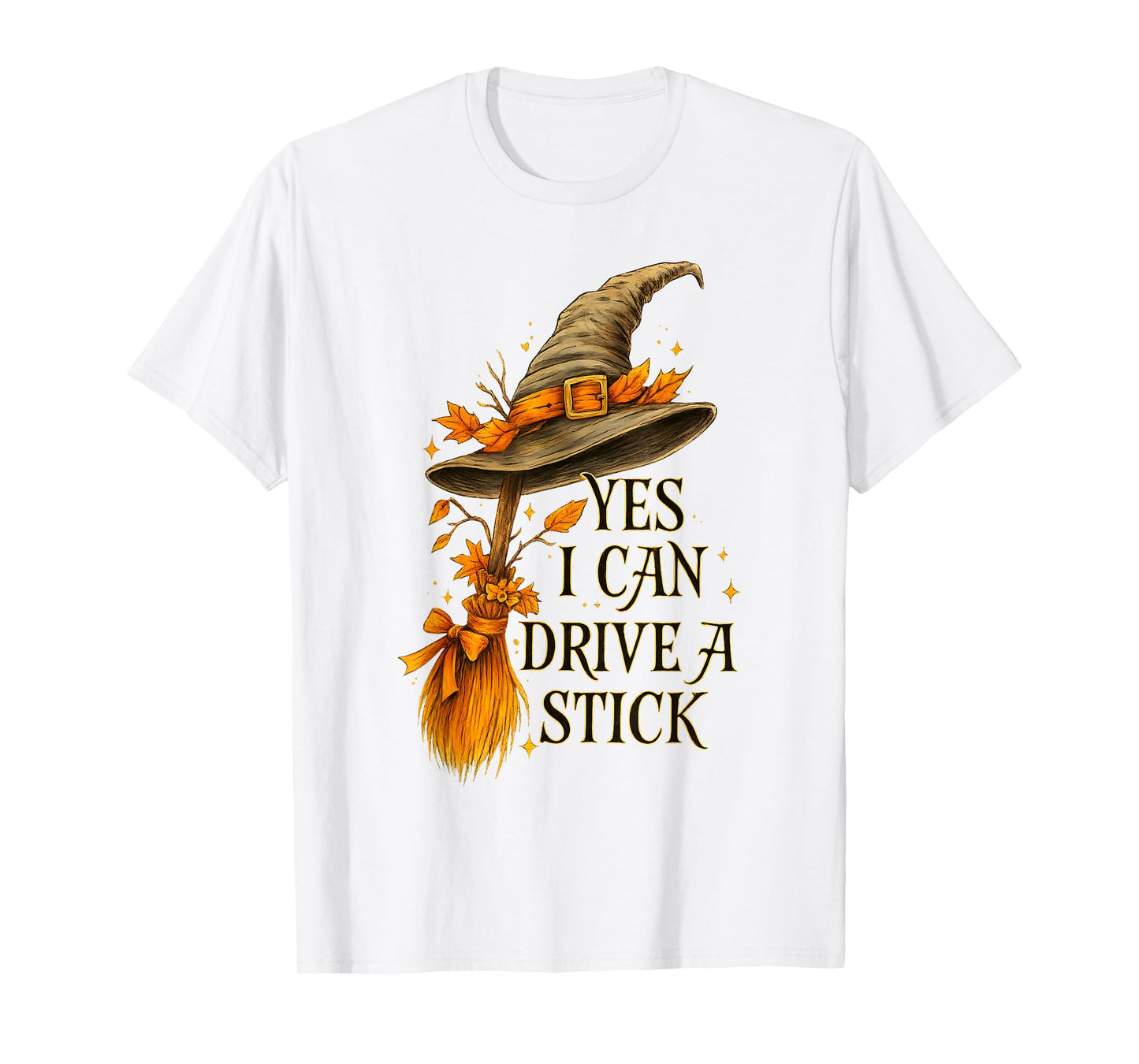 Yes I Can Drive A Stick Funny Halloween Spooky Witch T-Shirt