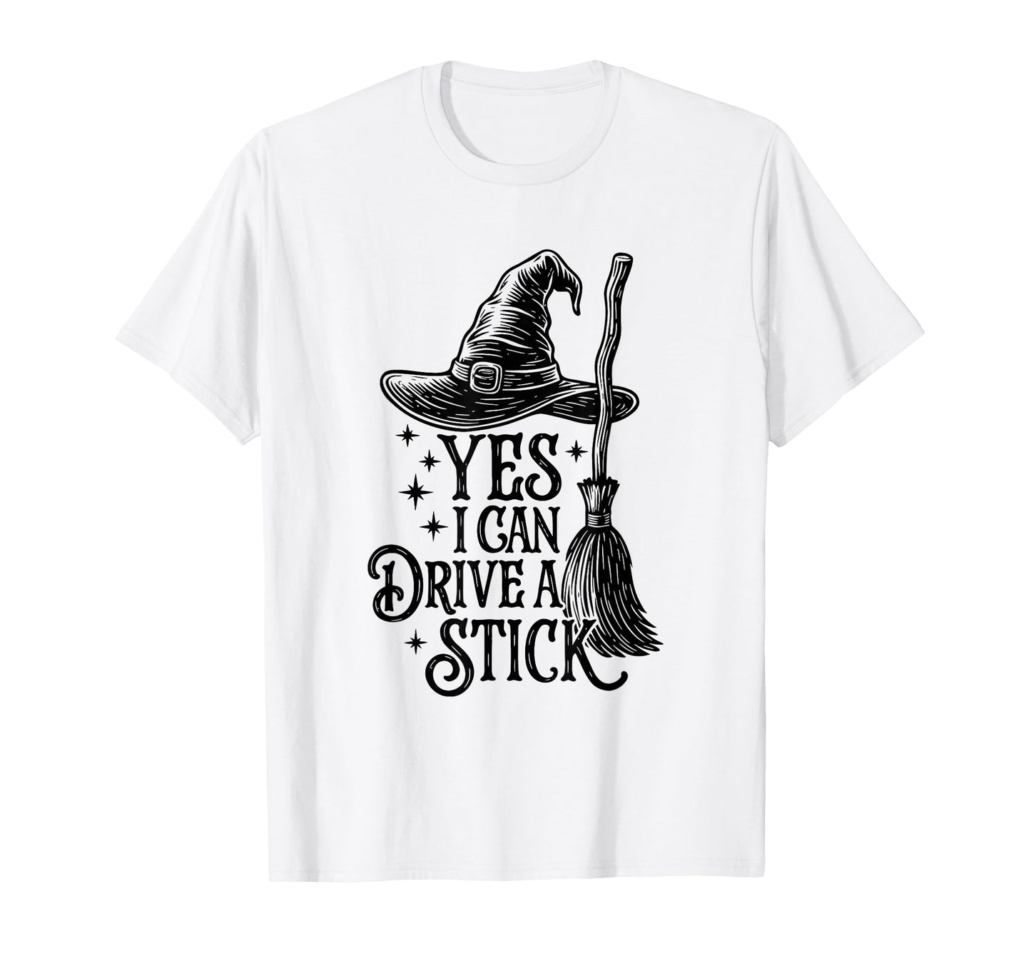 Yes I Can Drive A Stick Funny Halloween Spooky Witch T-Shirt