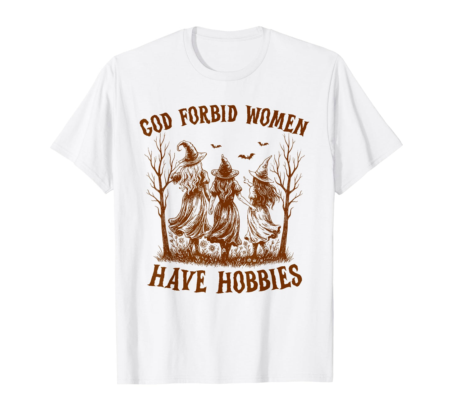 Halloween Feminist Witch God Forbid Women Have Hobbies T-Shirt