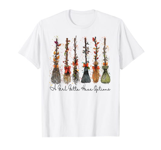 A Girl Gotta Have Options Halloween Witches Bow Floral Broom T-Shirt