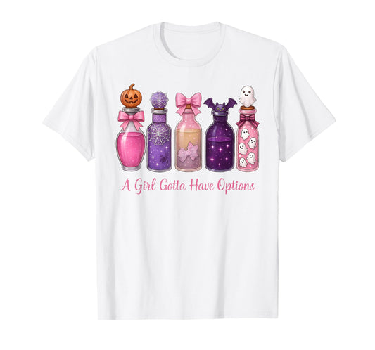A Girl Gotta Have Options Witches Feeling Witchy Halloween T-Shirt