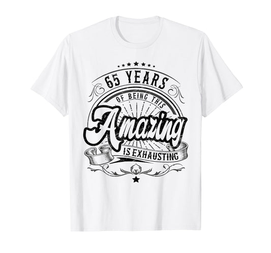 65th Birthday Being This Amazing, Funny 65th Birthday Gifts T-Shirt
