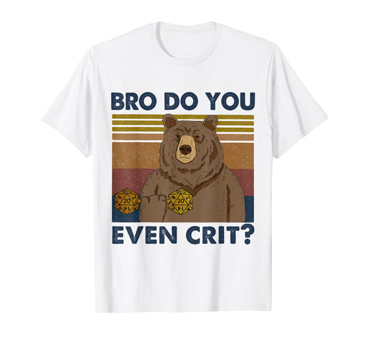 Bro Do You Even Crit? Bear Gym Roleplaying Dice Gamer T-Shirt