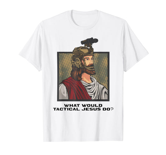 What Would Tactical Jesus Do ? T-Shirt