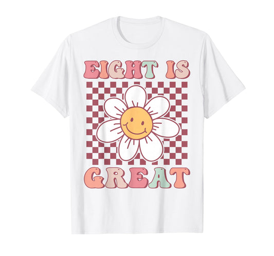 Eight Is Great Cute Groovy 8th Birthday Party Daisy Flower T-Shirt