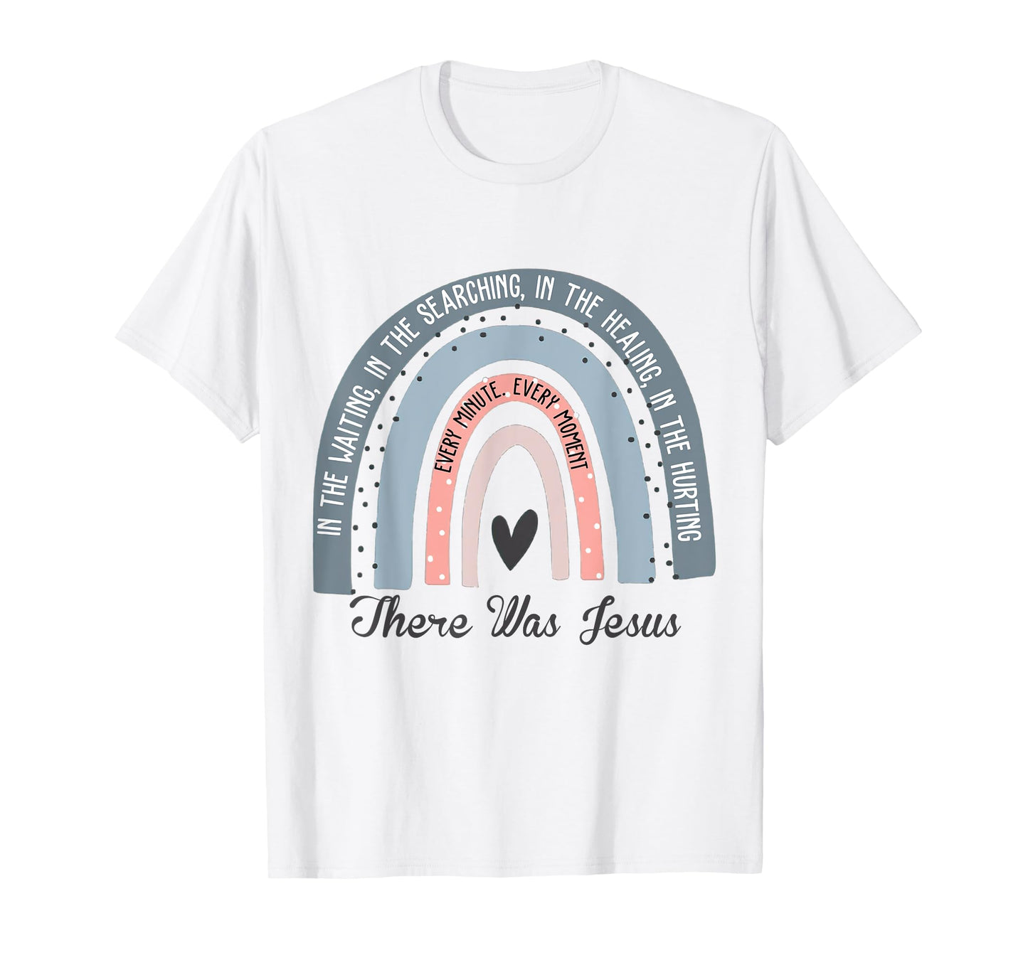There Was Jesus Boho Rainbow Christian Jesus Lover T-Shirt