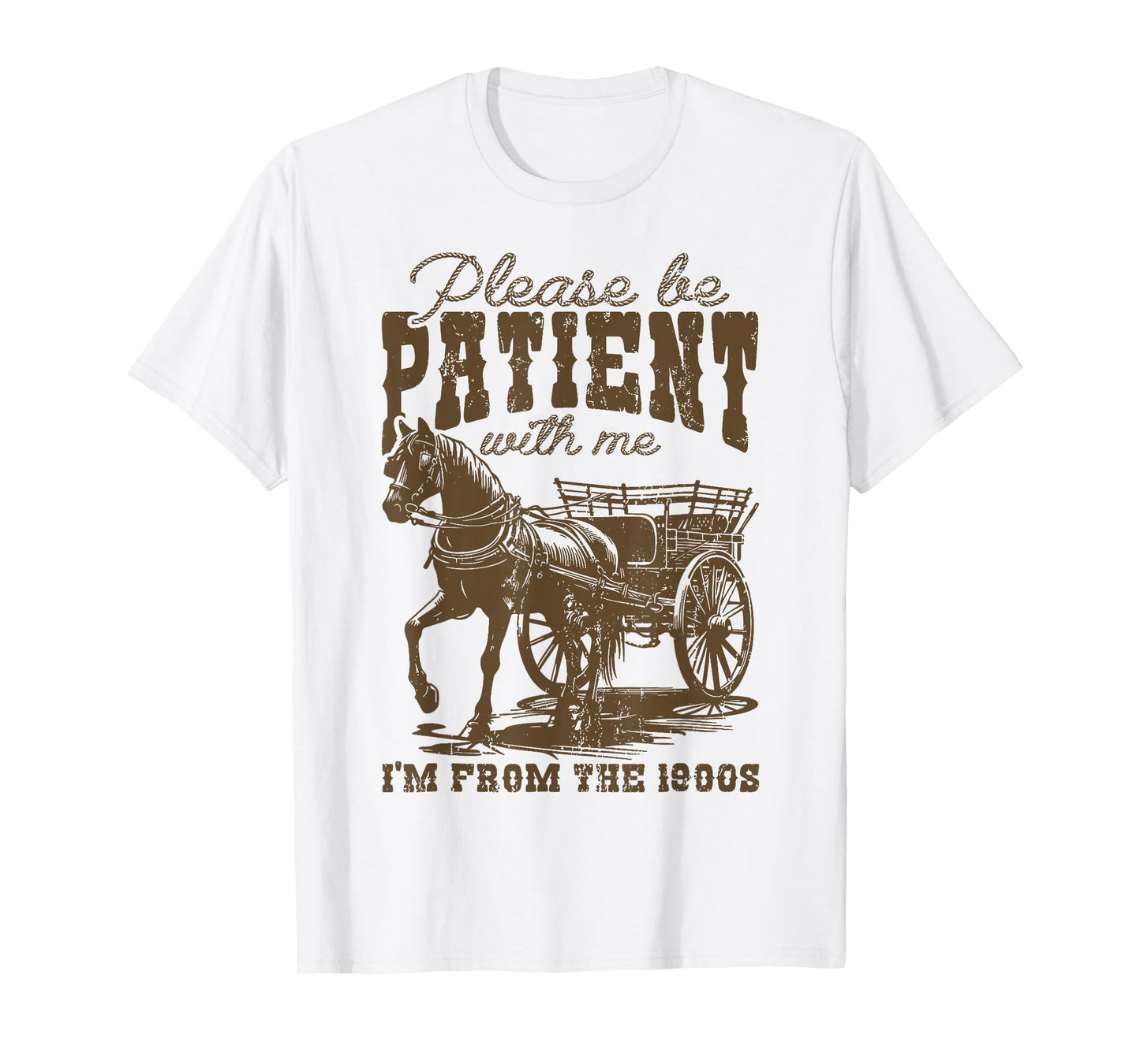 Please Be Patient with Me I'm from the 1900s T-Shirt