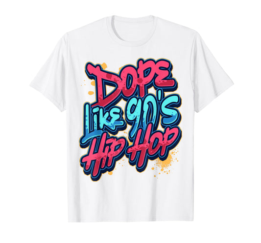 Hip Hop 90's Music Dope For Rapper Hipster Musician Gangster T-Shirt