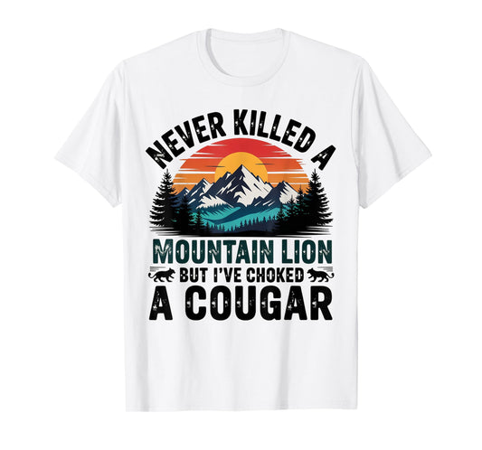 Never Killed A Mountain Lion But Choked A Cougar Paw For Men T-Shirt