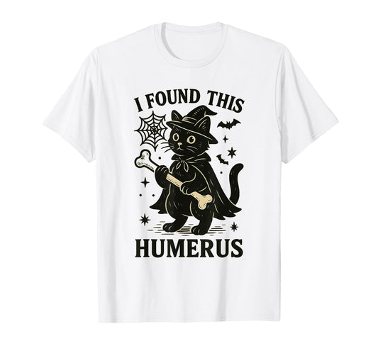 I Found This Humerus Funny Cat Witch Halloween T-Shirt