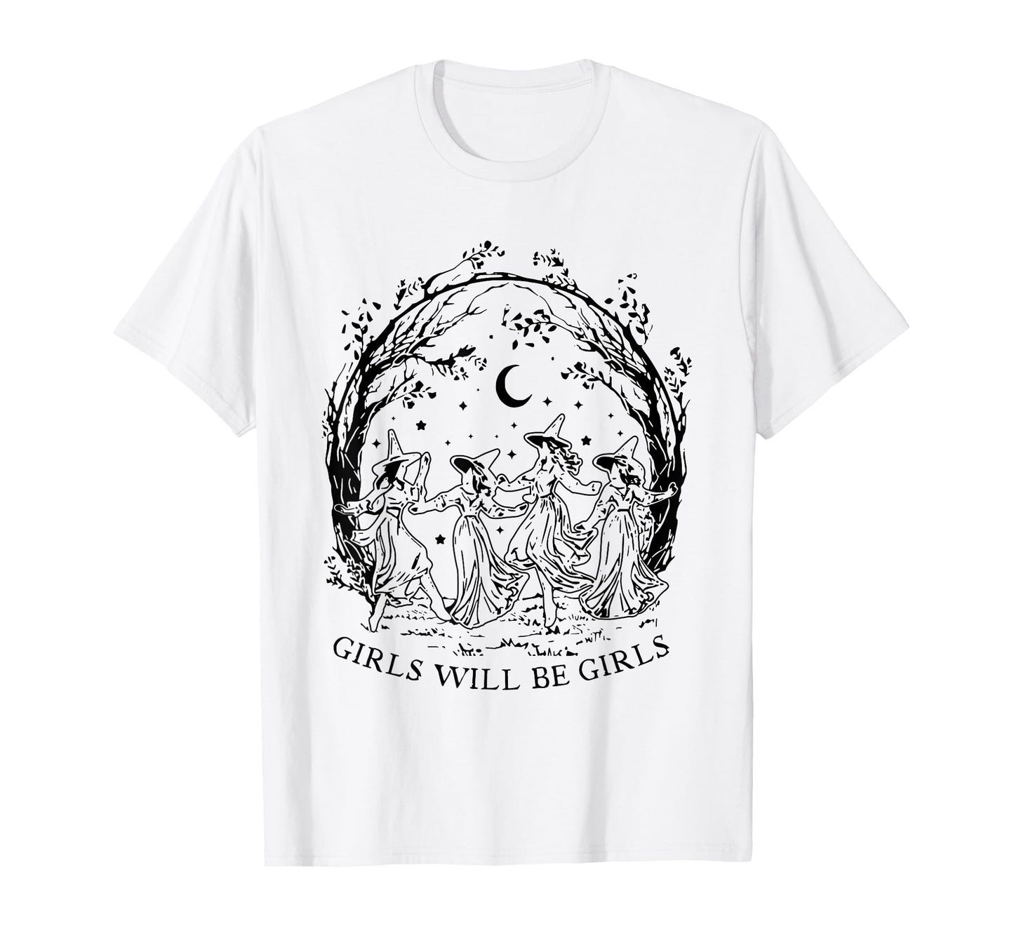 Girl Will Be Girls Witch Halloween Feminist Witchy Womens T-Shirt