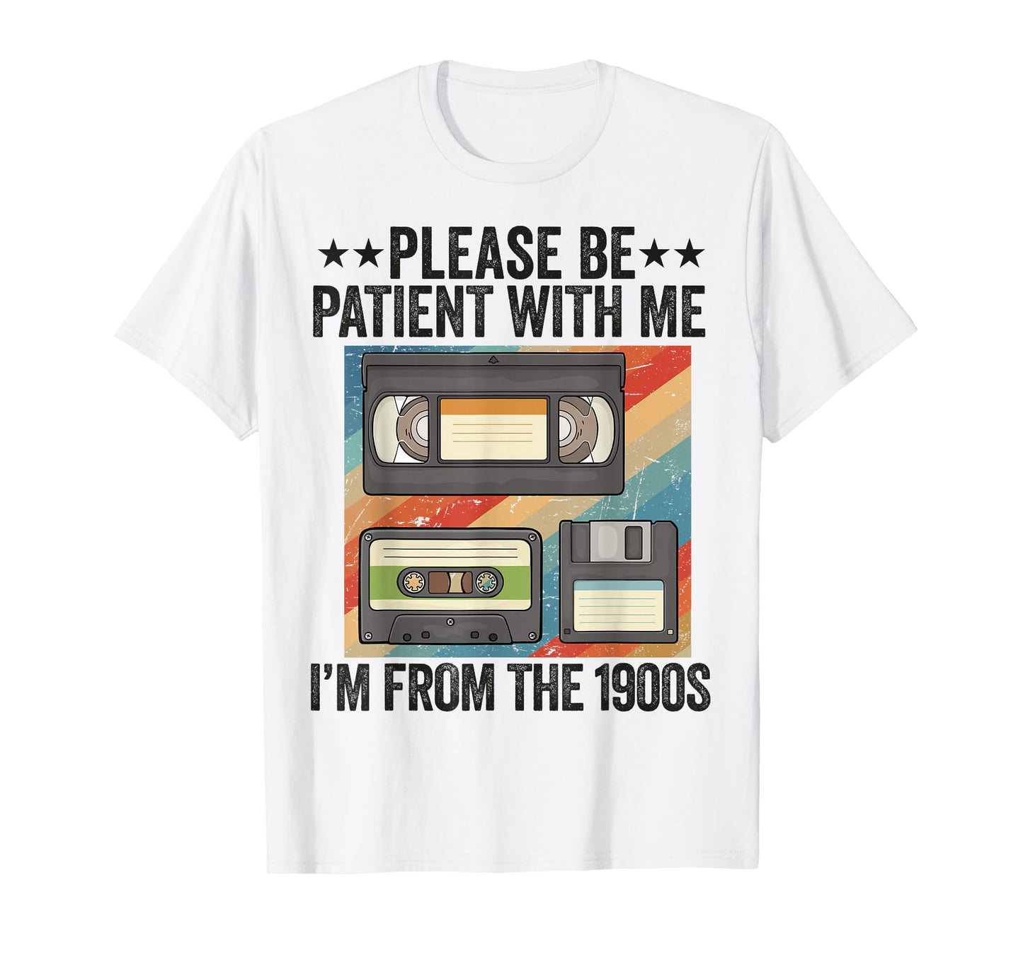 Be Patient With Me I'm From The 1900s T-Shirt