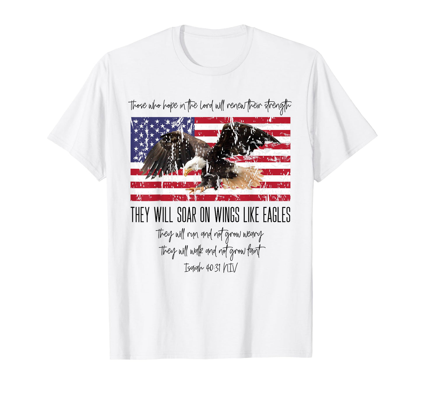 They Will Soar On Wings Like Eagles Isaiah 40:31 Christian T-Shirt