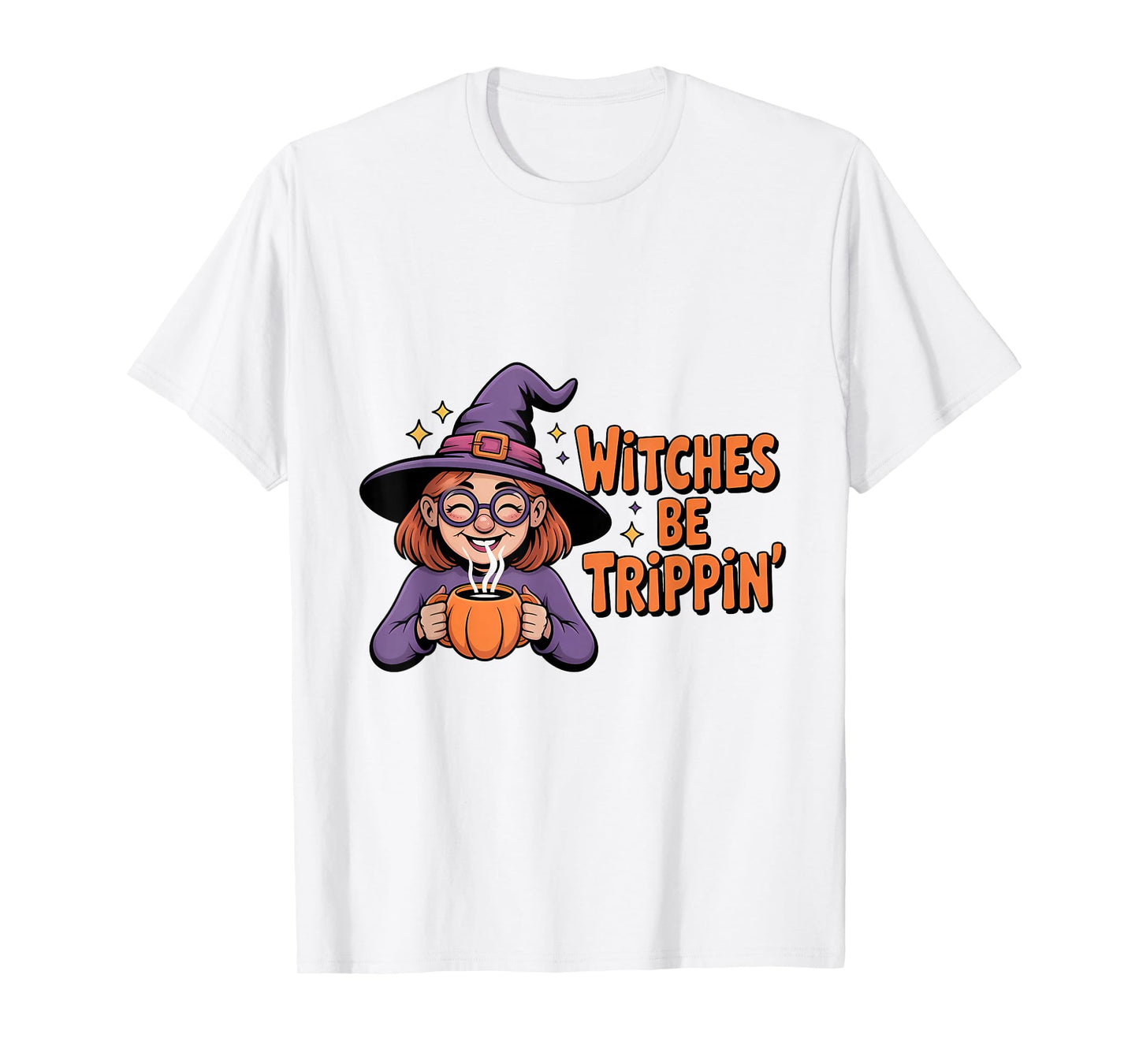Witches Be Trippin' Halloween Witch Fun T-Shirt