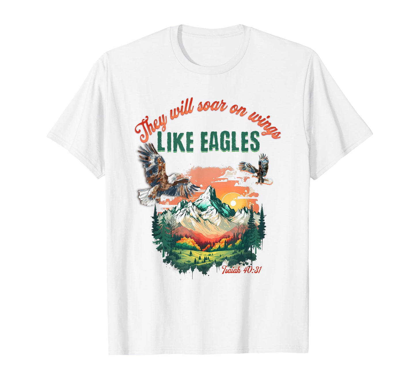 They Will Soar With Wings Like Eagles Inspirational Bible T-Shirt