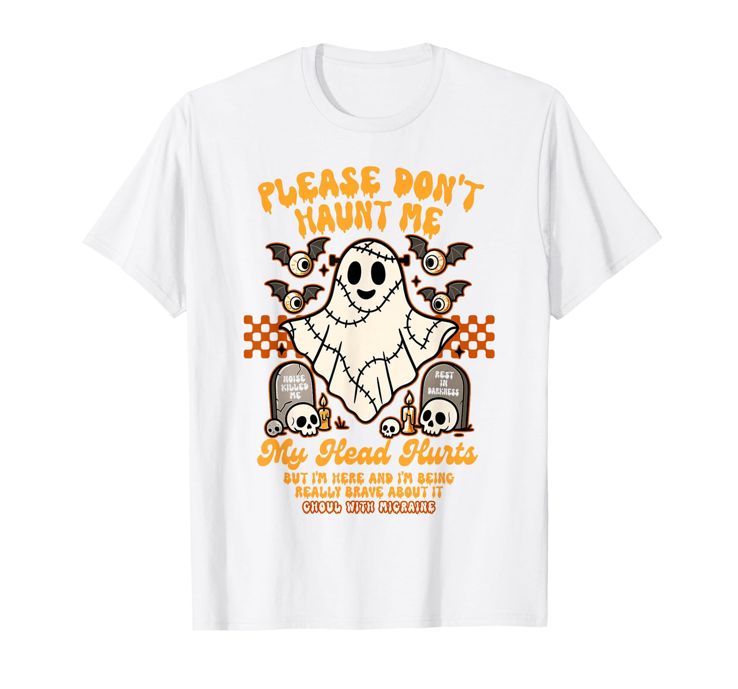 Migraine Headache Halloween Don't Haunt Me My Head Hurts T-Shirt