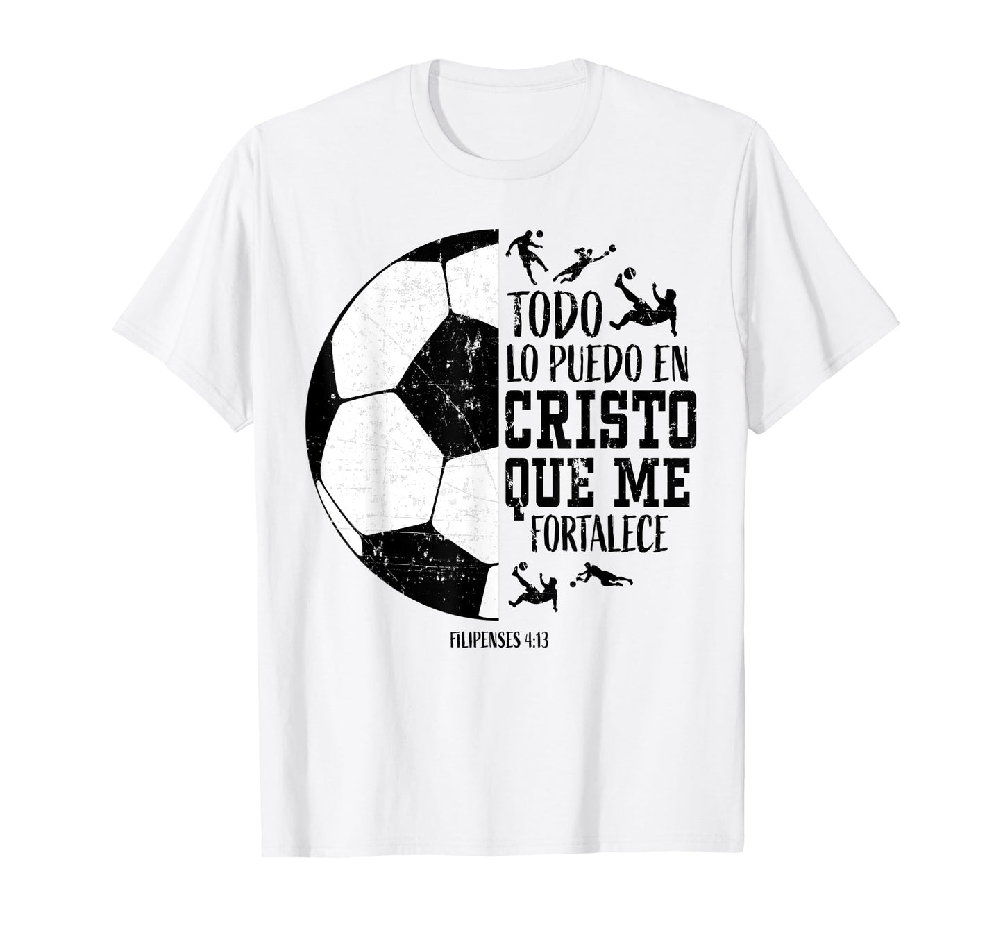 Todo Lo Puedo En Cristo Que Me Fortalece Soccer Women Men T-Shirt