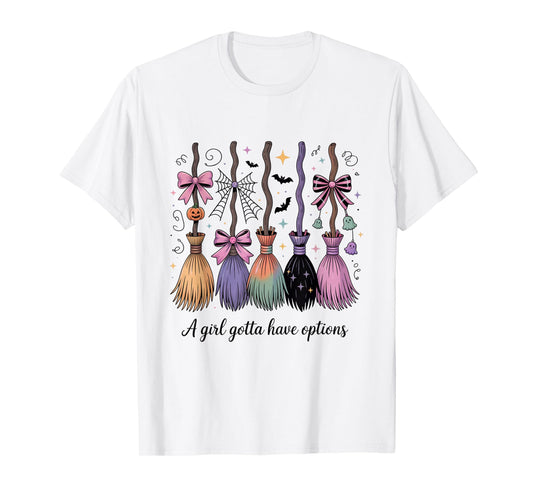 A Girl Gotta Have Options Witch Brooms Graphic tee for Women T-Shirt
