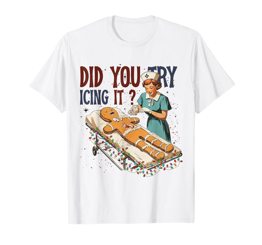 Did You Try Icing It Christmas Gingerbread Ugly Sweater T-Shirt