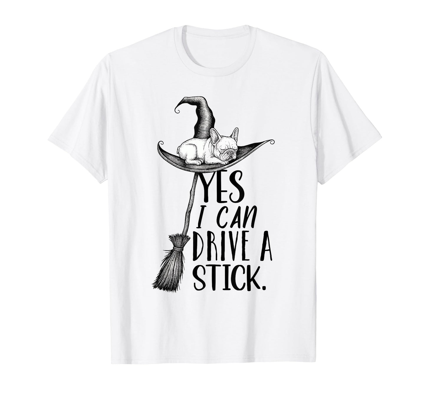 Yes I Can Drive A Stick Funny Halloween Spooky Witch T-Shirt