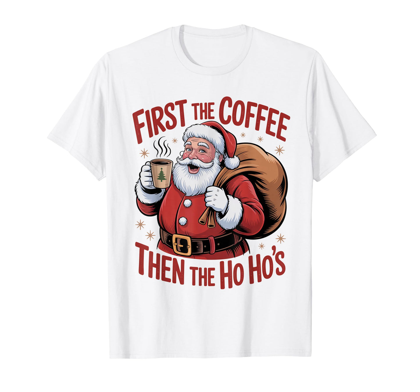Funny First The Coffee Then The Ho Hos Funny Santa Art T-Shirt