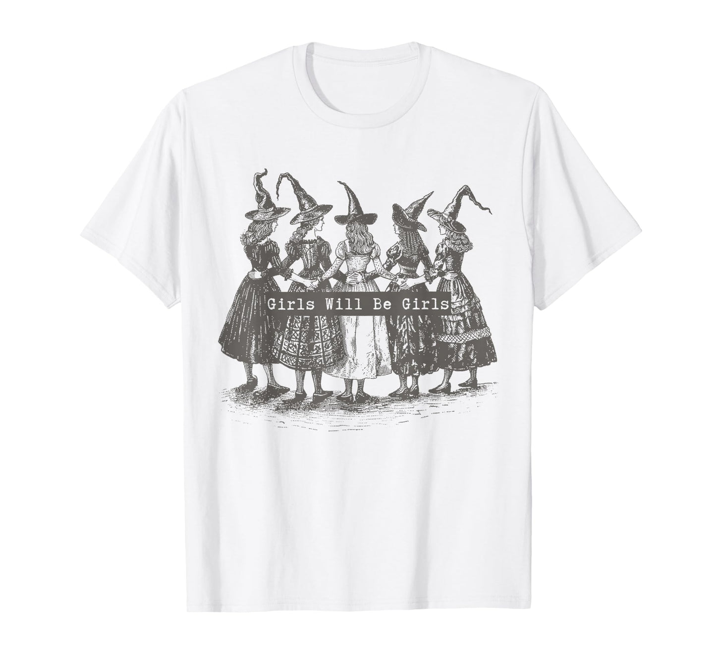 Girl Will Be Girls Witch Halloween Funny Witchy Spooky Women T-Shirt