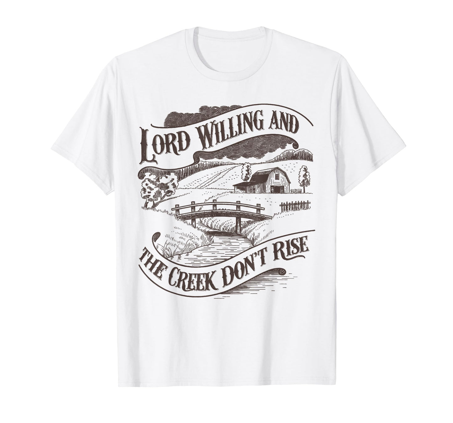 Lord Willing And The Creek Don't Rise Vintage Christian T-Shirt
