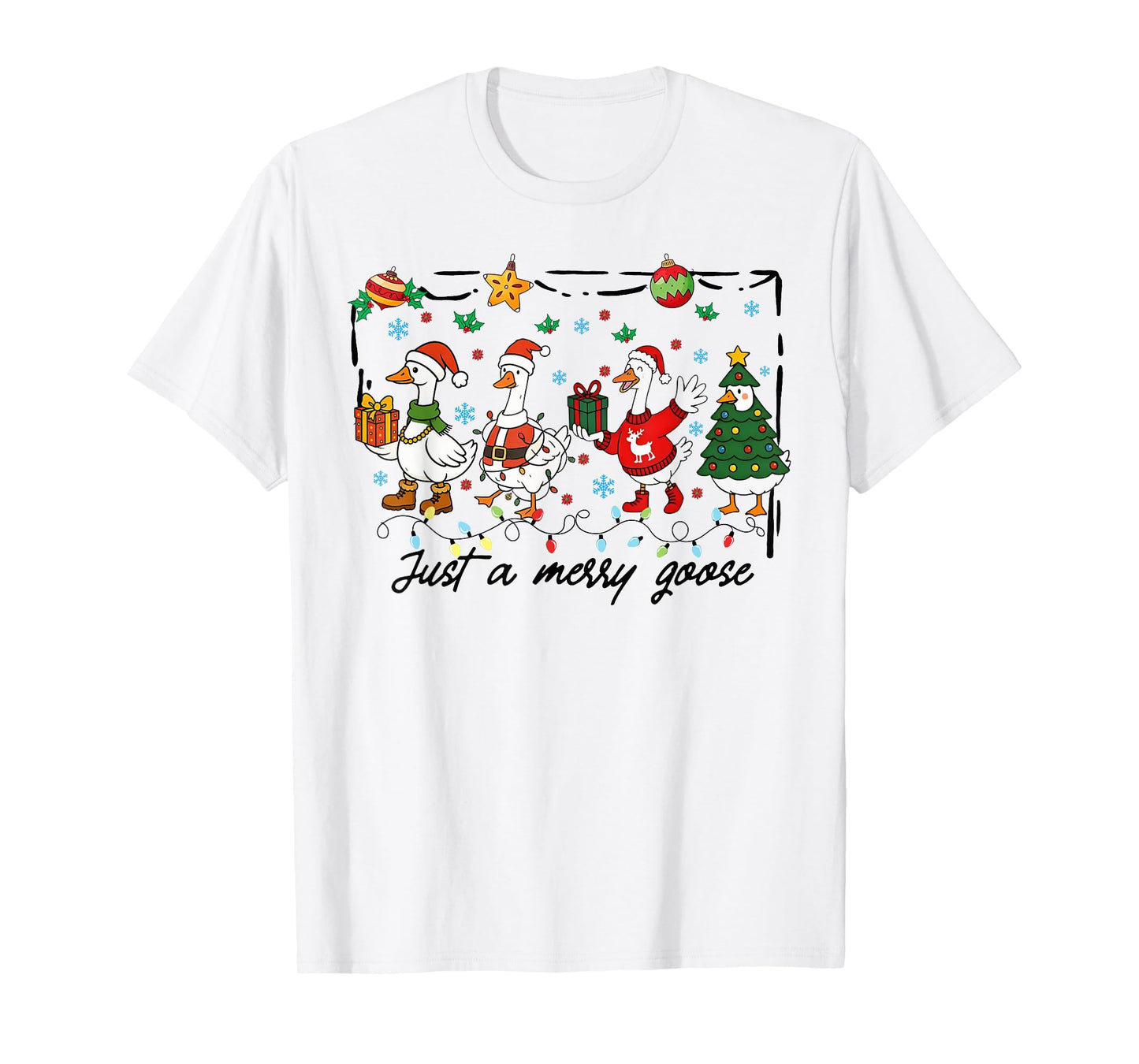 Just A Jolly Goose, Santa Claus Goose, Snowman Goose Xmas T-Shirt