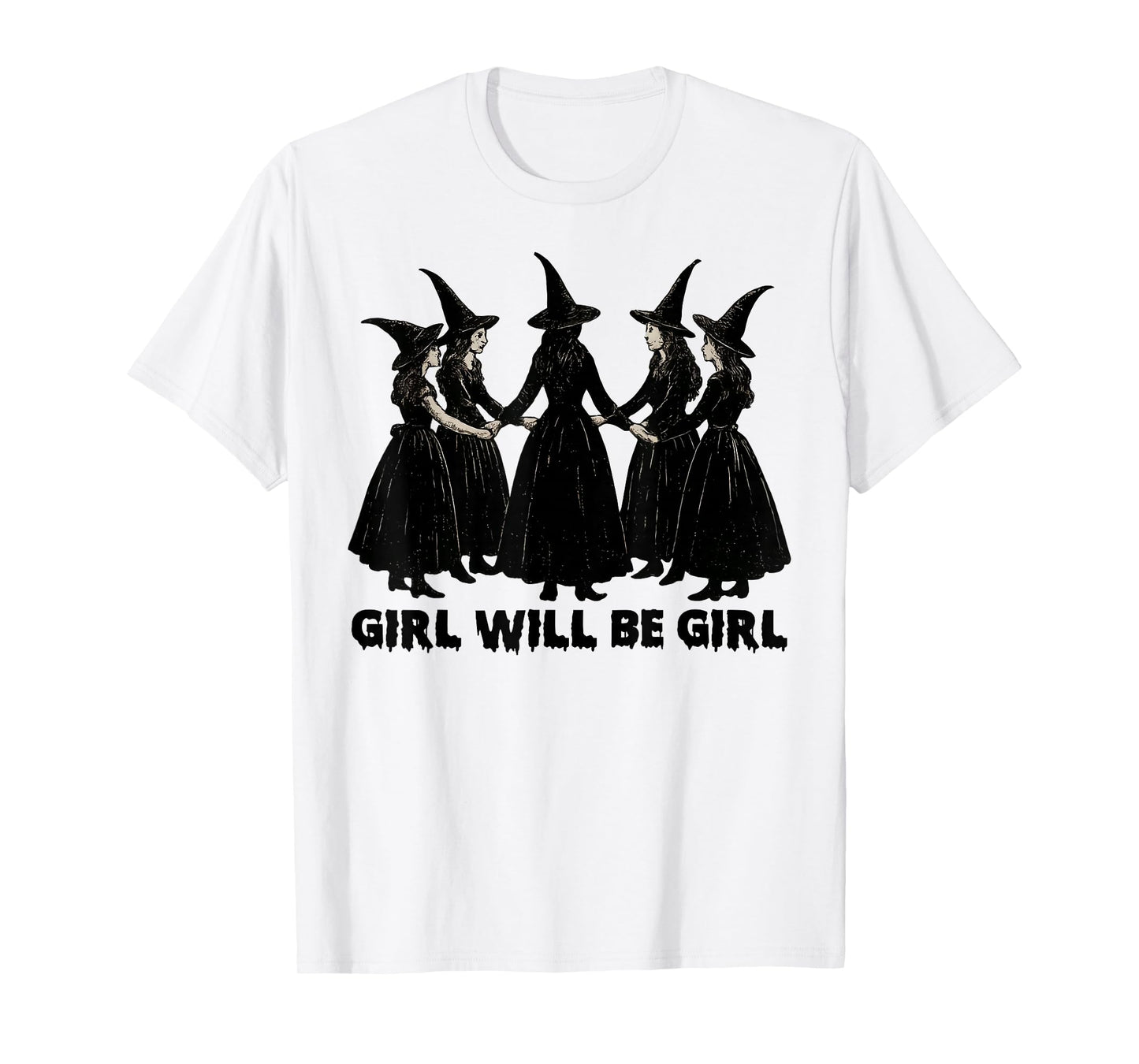 Girl Will Be Girl, Funny Witch, Witchy Vintage Vibes T-Shirt