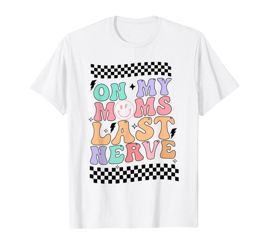On My Mom's Last Nerve groovy retro T-Shirt