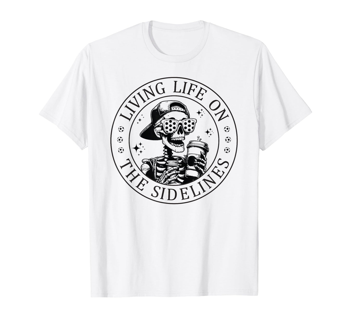 Skeleton Soccer Mom with Coffee Living Life On The Sidelines T-Shirt