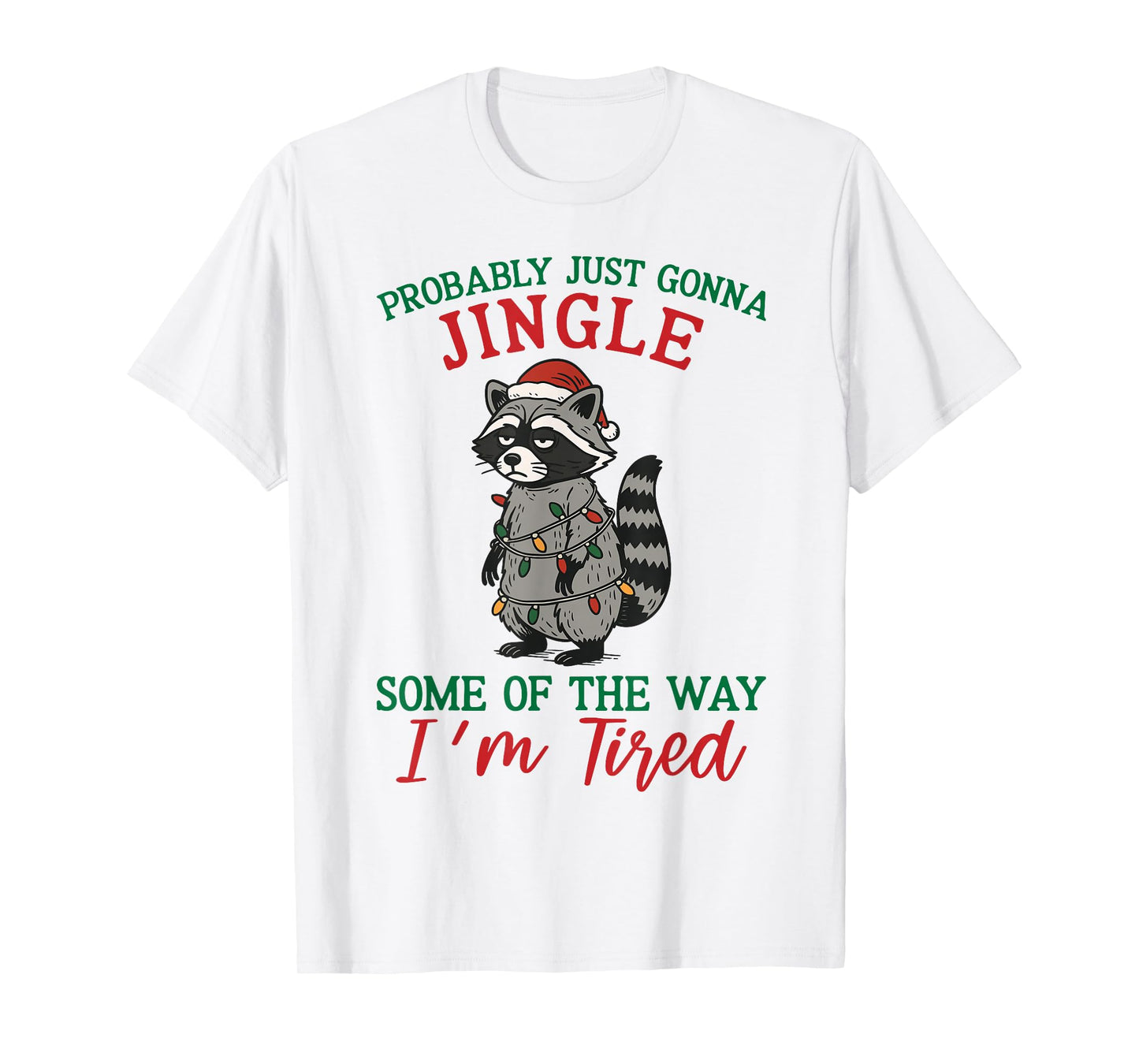 Raccoon Christmas Lights Pajama Holiday Santa Hat Tired Mood T-Shirt