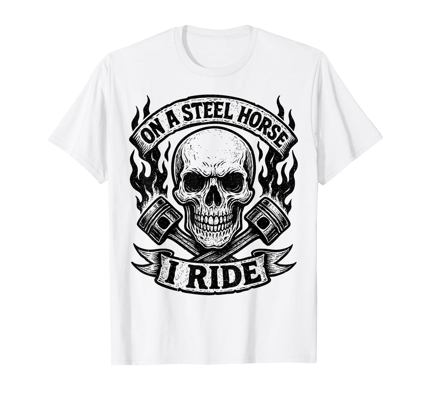 On A Steel Horse I Ride Motorcycle Skull Motorcycle Biker T-Shirt