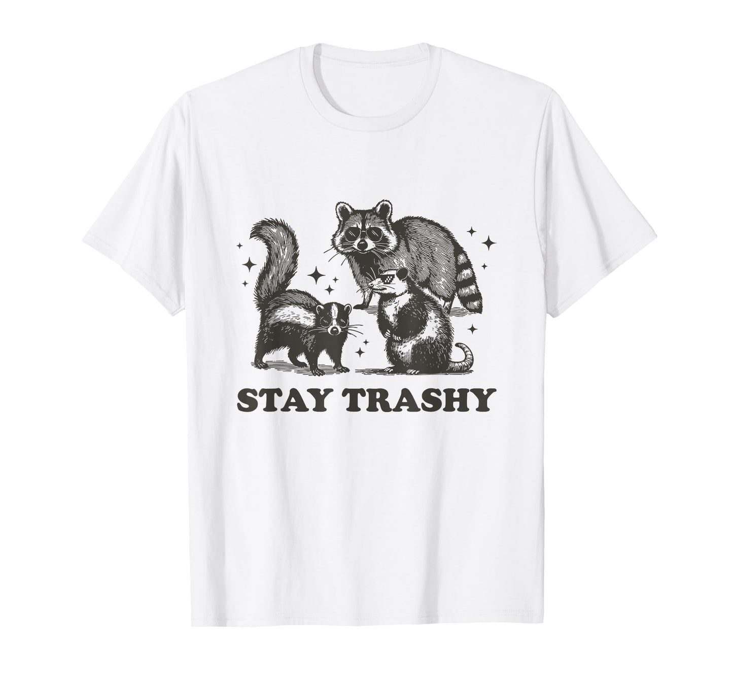 Stay Trashy Raccoon Funny Garbage Gang Skunk Possum T-Shirt