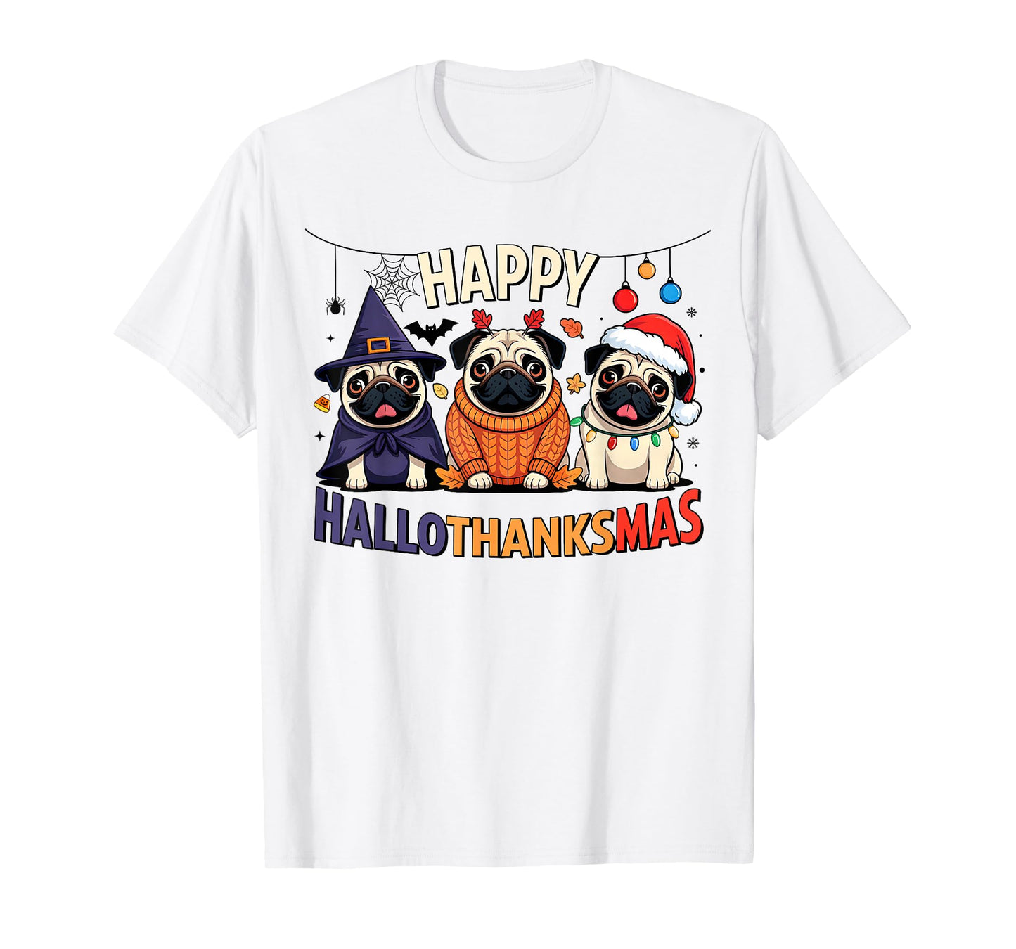 Pug Halloween Thanksgiving Christmas Happy HalloThanksMas T-Shirt