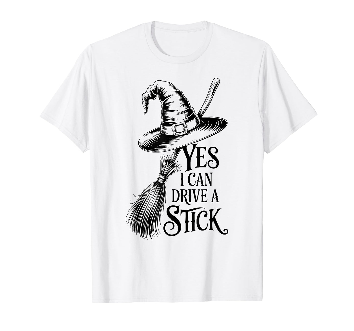 Yes I Can Drive A Stick Funny Halloween Spooky Witch T-Shirt