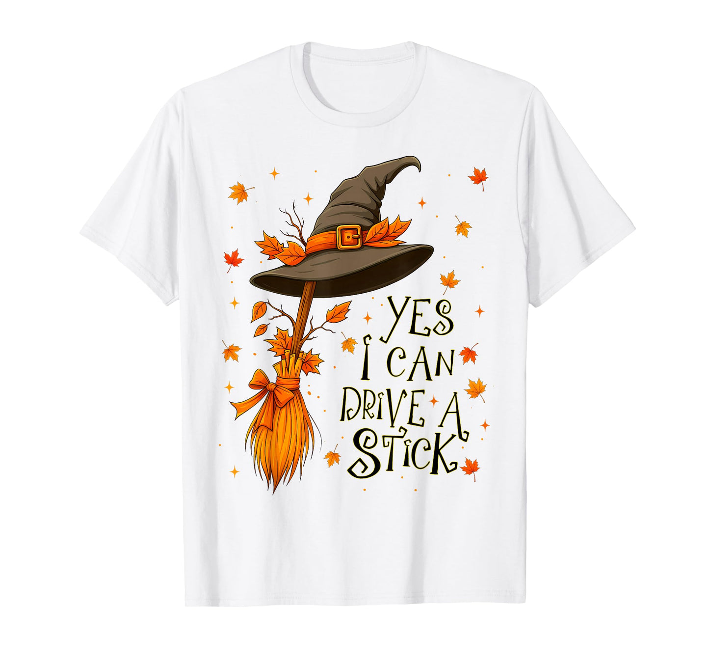 Yes I Can Drive A Stick Funny Halloween Spooky Witch Women T-Shirt