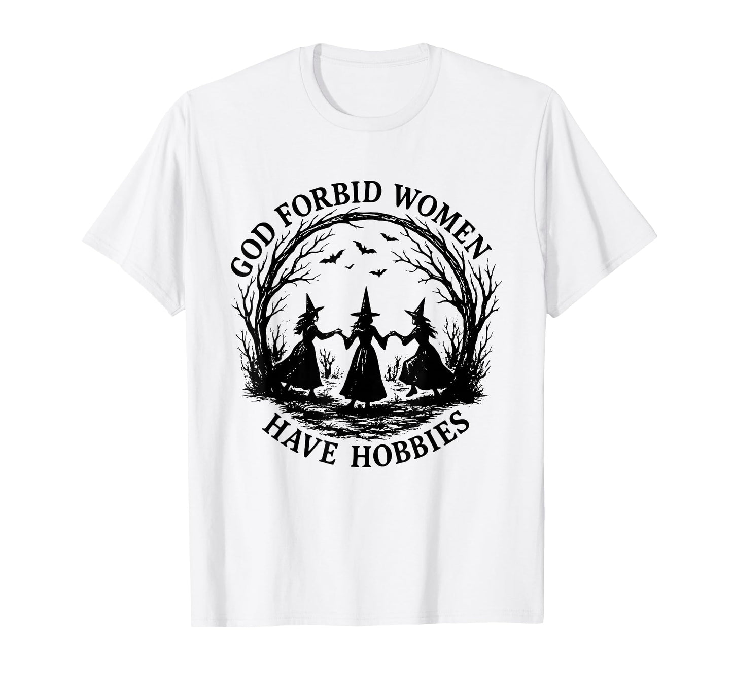 God Forbid Women Have Hobbies Witchy Feminist Halloween T-Shirt