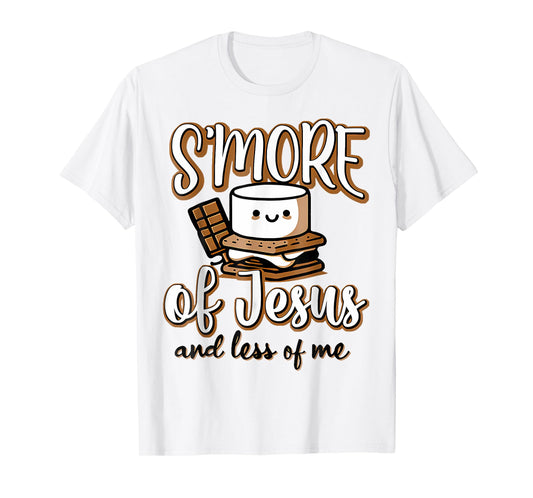 Smore Of Jesus Less Of Me Christian Camper Camping Lover T-Shirt