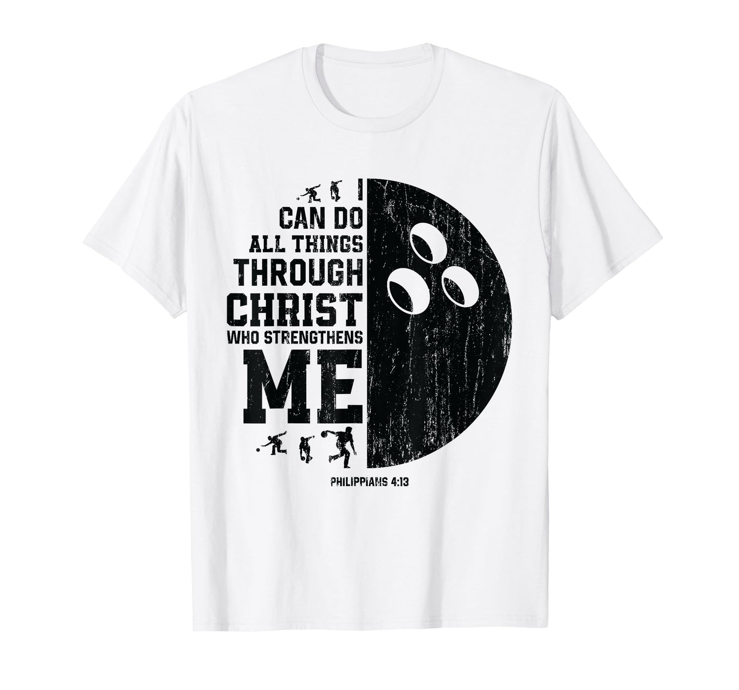 Christ Strengthens Me - Religious Christian Bowling T-Shirt