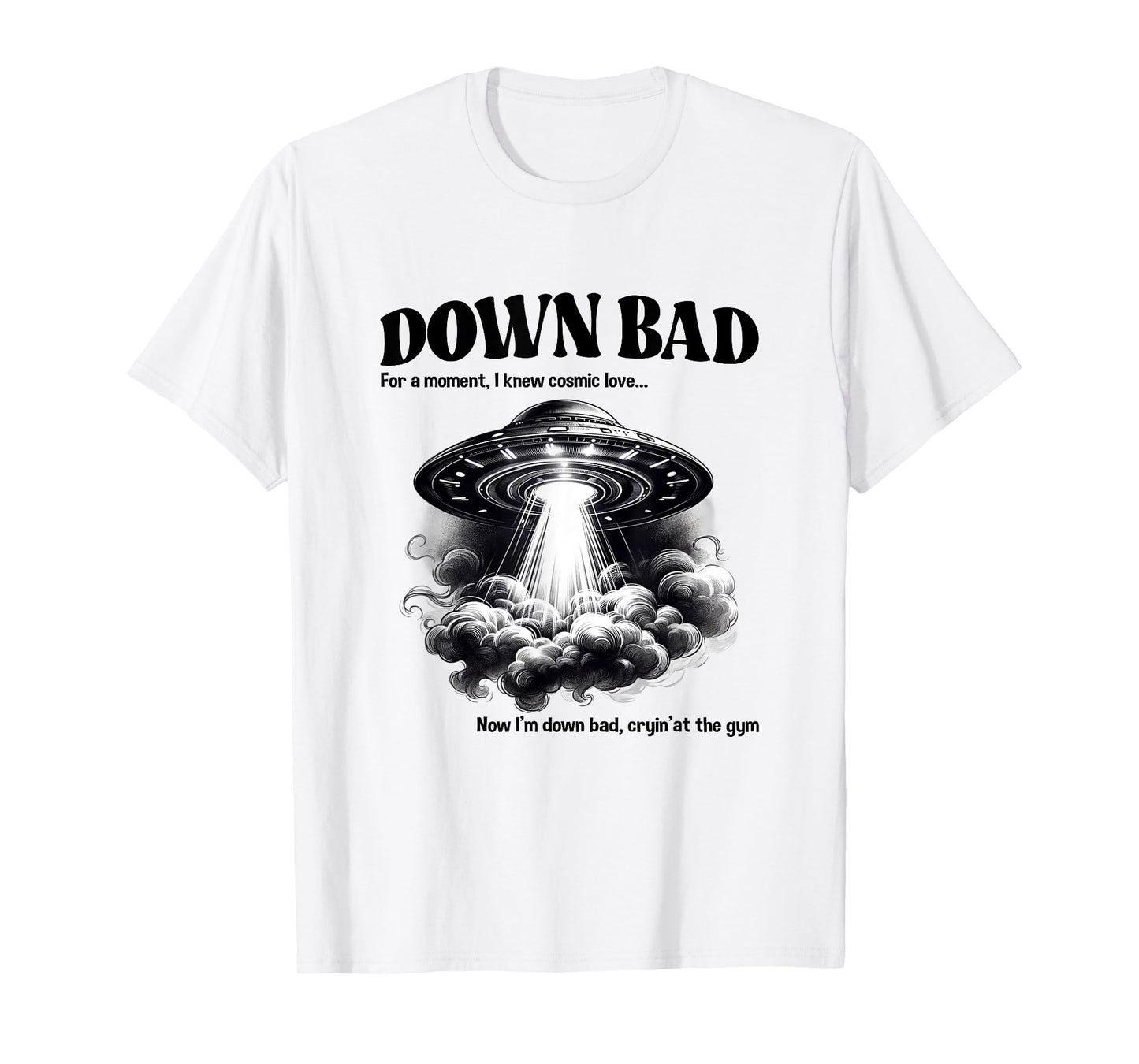 Funny Now I'm Down Bad Crying At The Gym UFO Men Women Kids T-Shirt