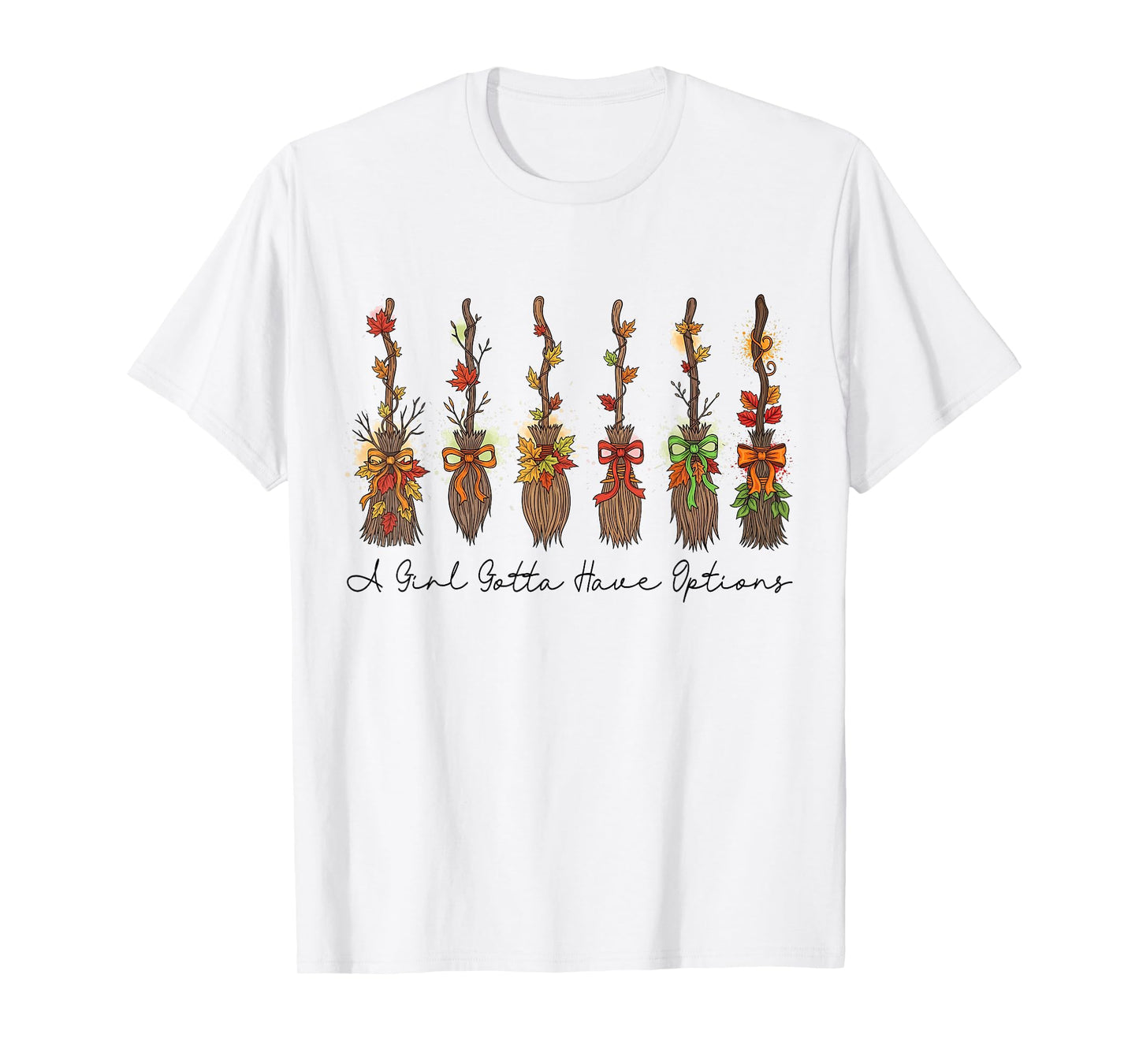A Girl Gotta Have Options Spooky Halloween Brooms Witchy T-Shirt