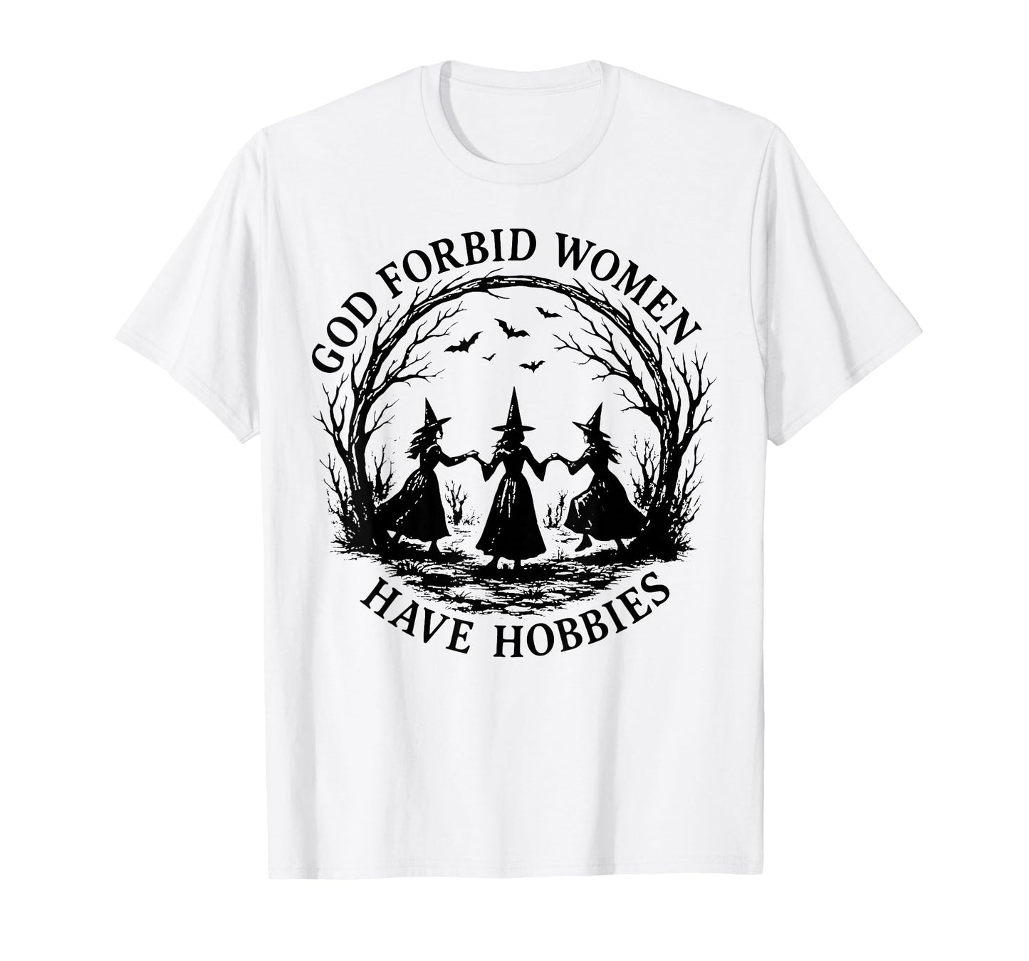 God Forbid Women Have Hobbies Halloween Spooky Season Witch T-Shirt
